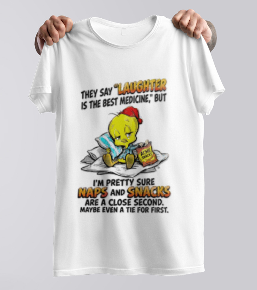 Tweety Laughter Best Medicine Naps Snacks Acme Sack Pillow T-Shirt