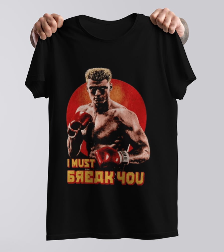 I Must Break You Ivan Drago Boxing Tribute Classic Movie T-Shirt