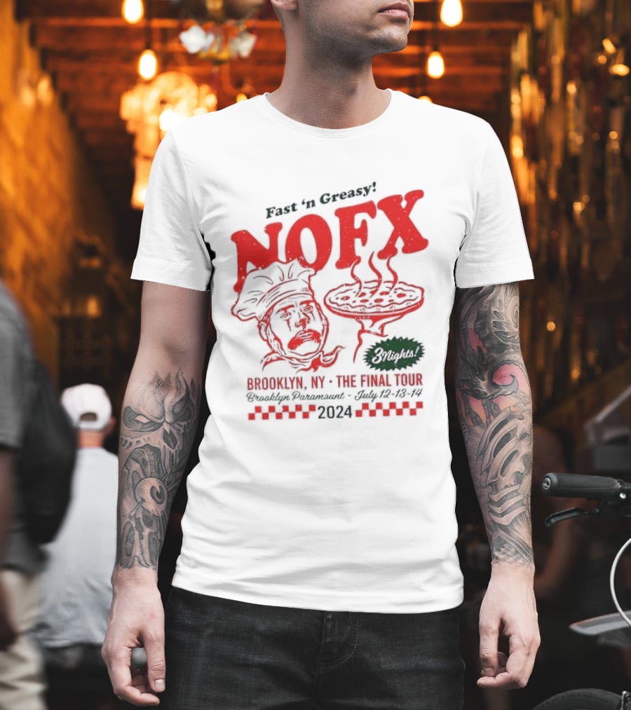 Fast 'N Greasy NOFX 3 Nights Brooklyn NY The Final Tour Brooklyn Paramount 2024 Pizza Chef T-Shirt