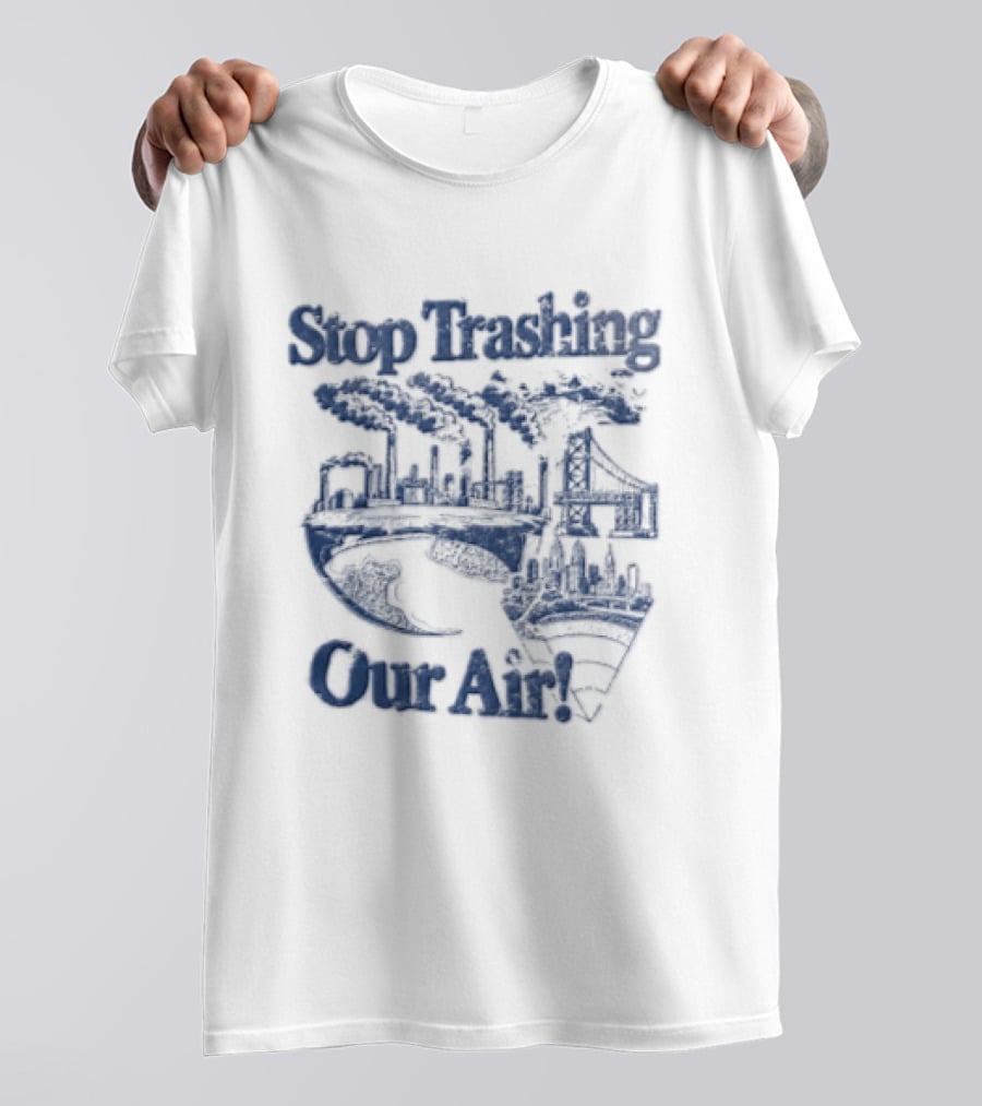 Stop Trashing Our Air Industrial Factory Smoke Stacks Bridge City Skyline Earth T-Shirt