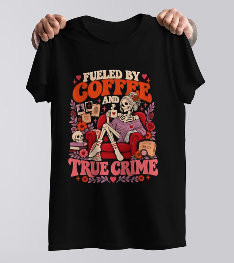 Fueled By Coffee And True Crime Skeleton With Cozy Armchair And Floral Accents T-Shirt