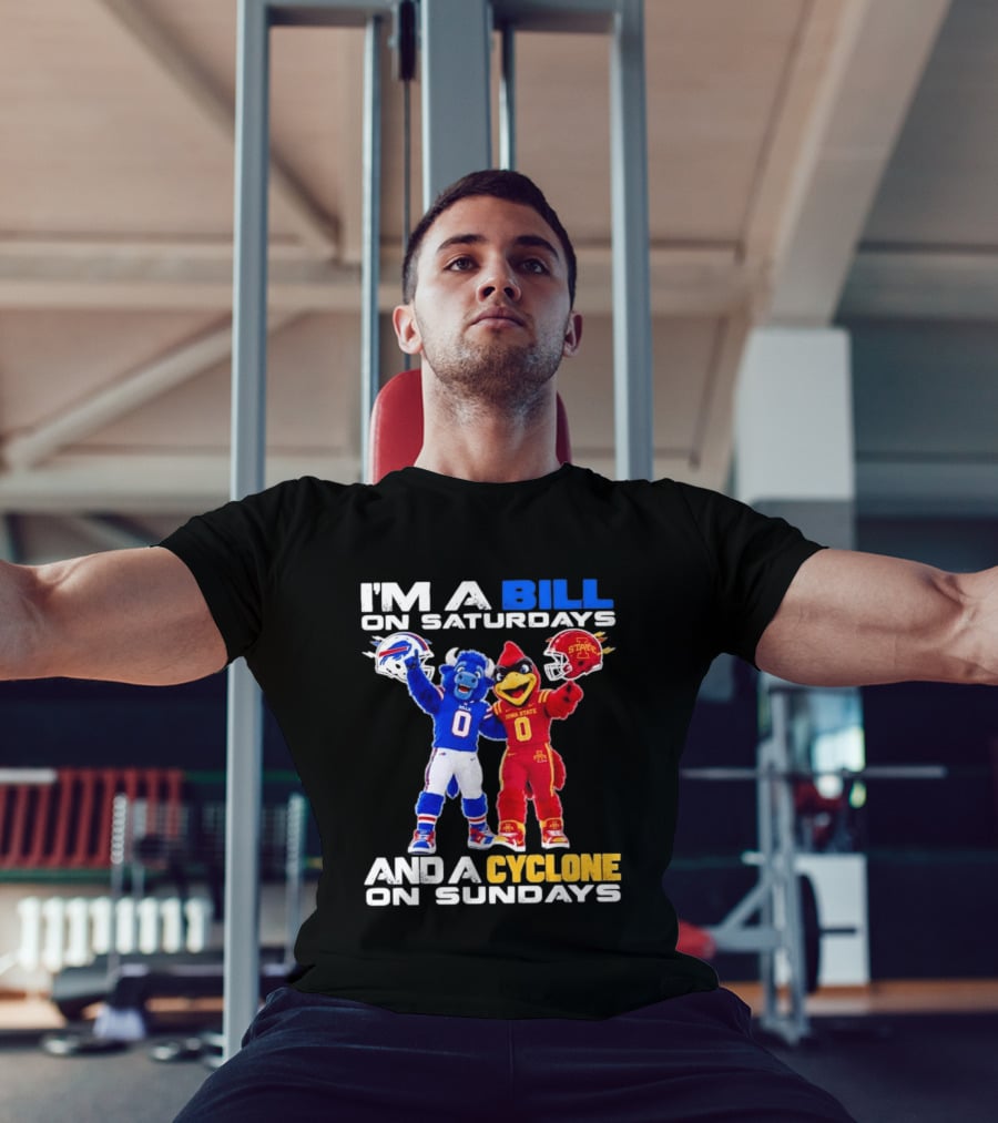 Buffalo Bills And Iowa State Cyclones I'm A Bill On Saturdays And A Cyclone On Sundays T-Shirt