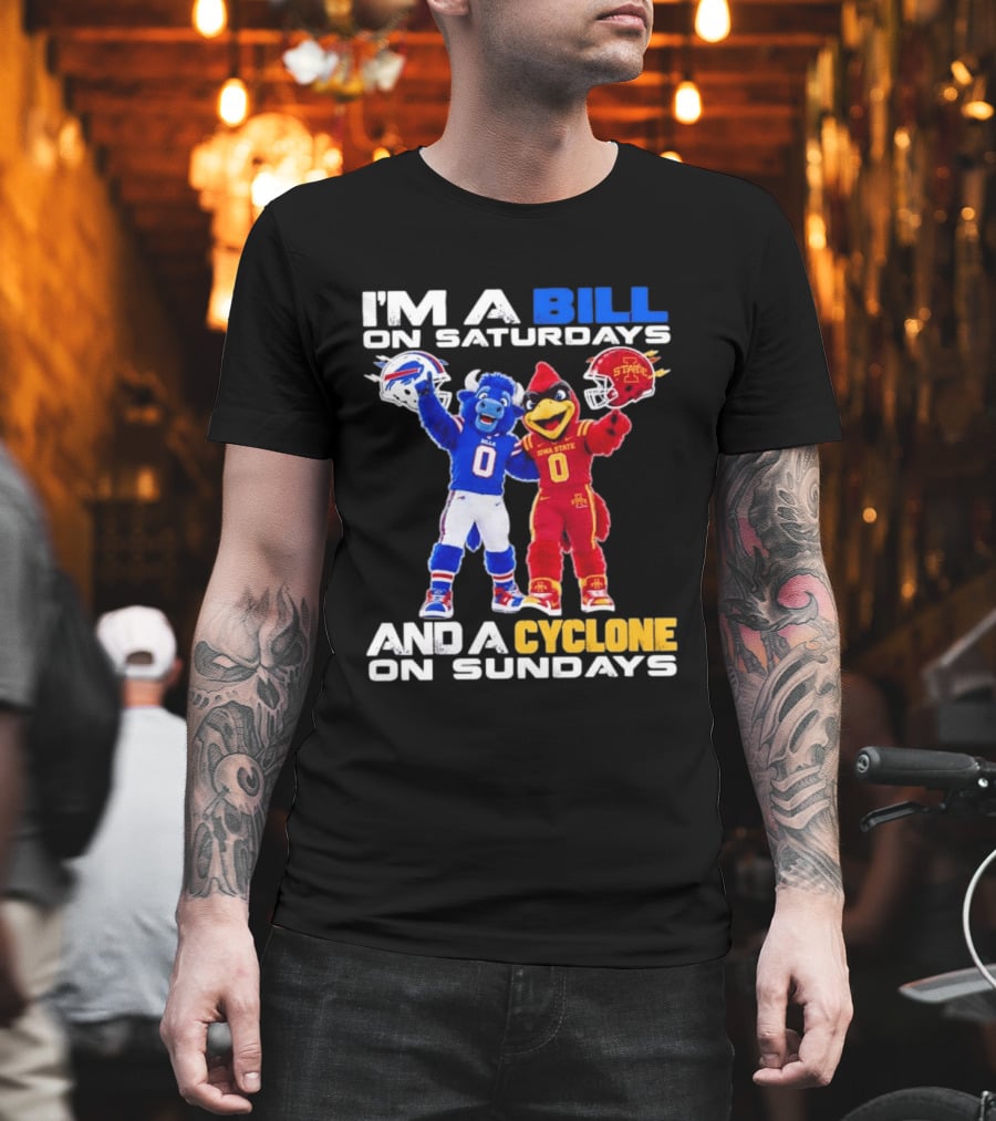 Buffalo Bills And Iowa State Cyclones I'm A Bill On Saturdays And A Cyclone On Sundays T-Shirt