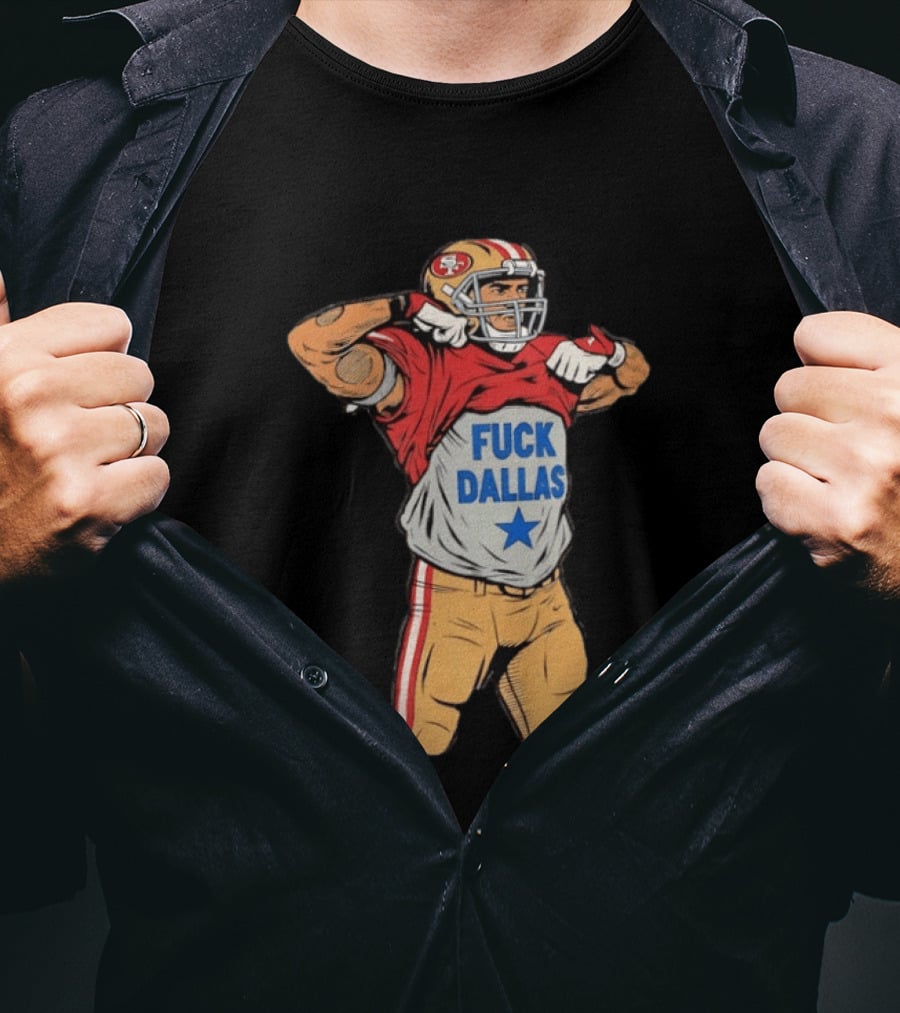 George Kittle San Francisco 49ers Fuck Dallas Moment Football Rivalry T-Shirt