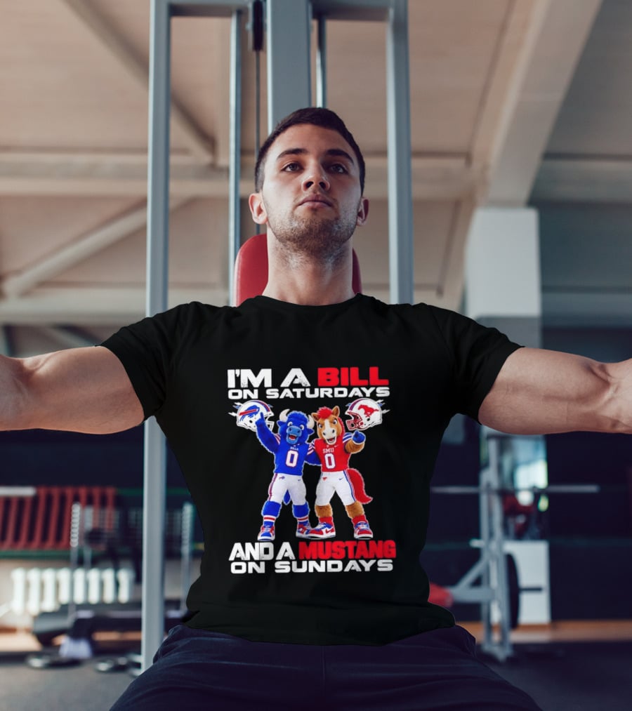 I'm A Bill On Saturdays And A Mustang On Sundays Buffalo Bills SMU Mustangs Football Mascots T-Shirt