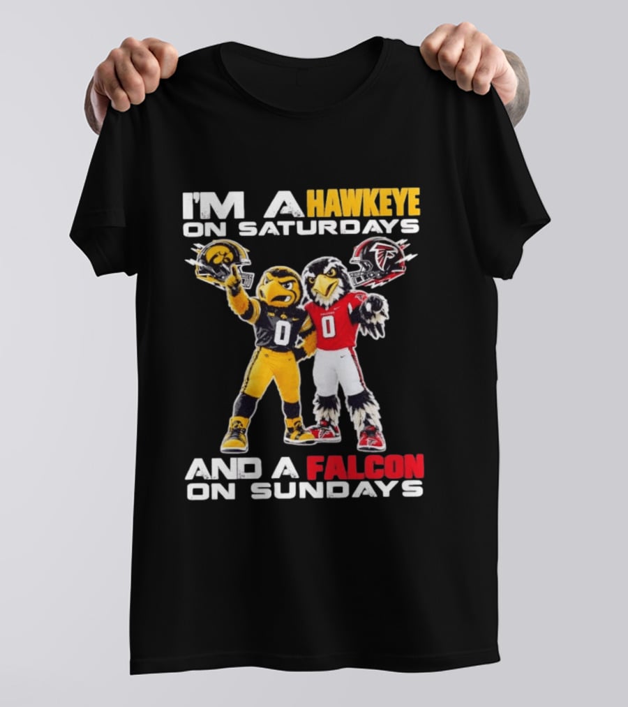 I'm A Hawkeye On Saturdays And A Falcon On Sundays Iowa Hawkeyes Atlanta Falcons Football Mascots T-Shirt