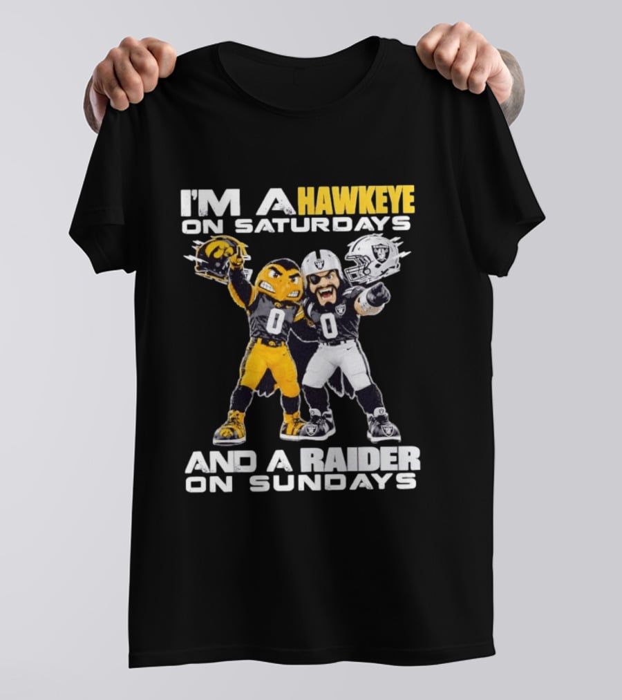 I'm A Hawkeye On Saturdays And A Raider On Sundays Iowa Hawkeyes Las Vegas Raiders Football Mascots T-Shirt