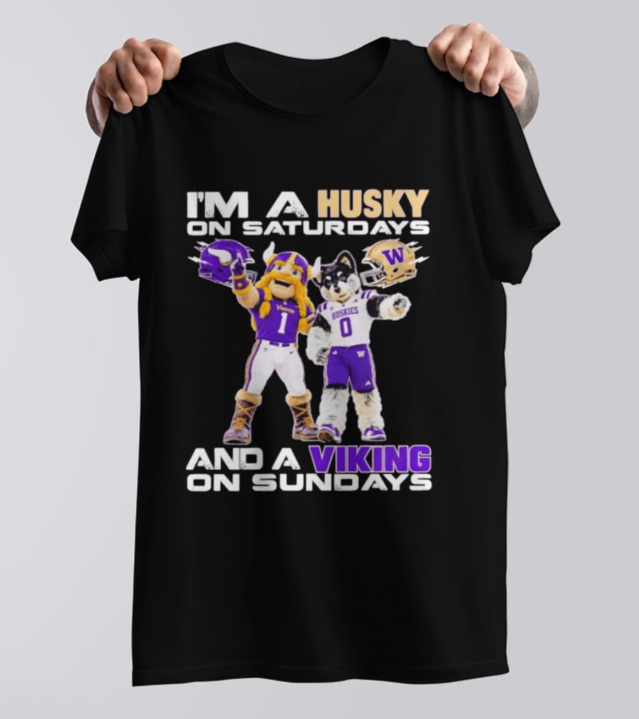 I'm A Husky On Saturdays And A Viking On Sundays Washington Huskies Minnesota Vikings Football Mascots T-Shirt