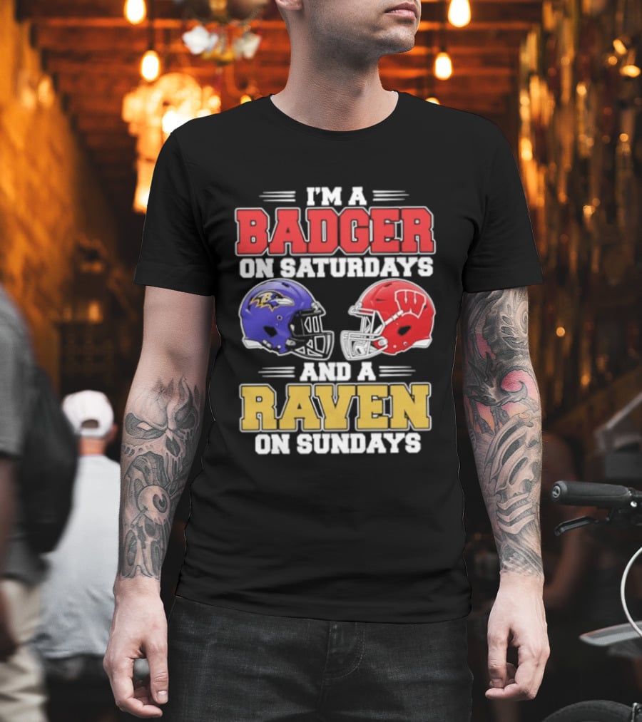 Wisconsin Badgers Saturdays Baltimore Raven Sundays Football Helmets Fan Gear T-Shirt