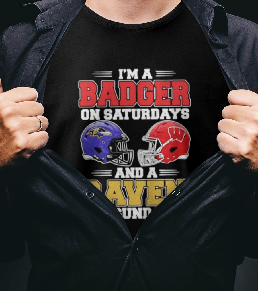 Wisconsin Badgers Saturdays Baltimore Raven Sundays Football Helmets Fan Gear T-Shirt