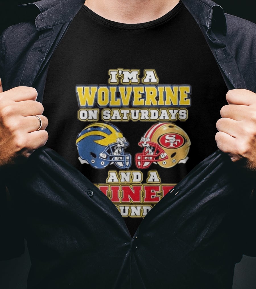 I'm A Wolverine On Saturdays And A Niner On Sundays Football Helmets T-Shirt