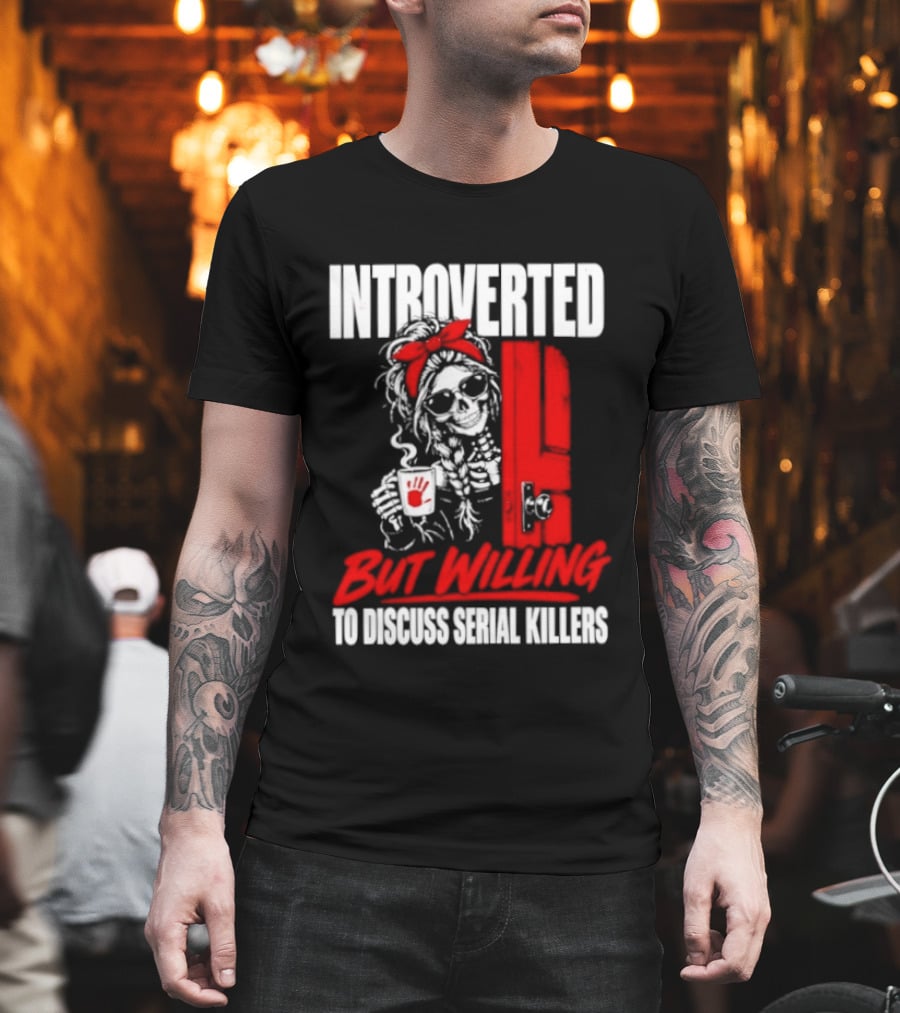Introverted But Willing To Discuss Serial Killers Skeleton With Red Bow And Handprint T-Shirt