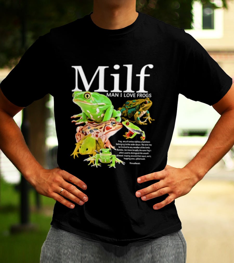 Milf Man I Love Frogs Amphibian Toad Collection T-Shirt