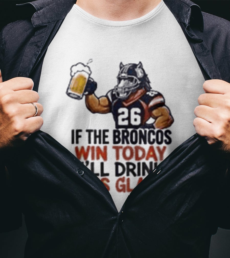 Denver Broncos Victory Celebration Drink This Beer Football Humor T-Shirt