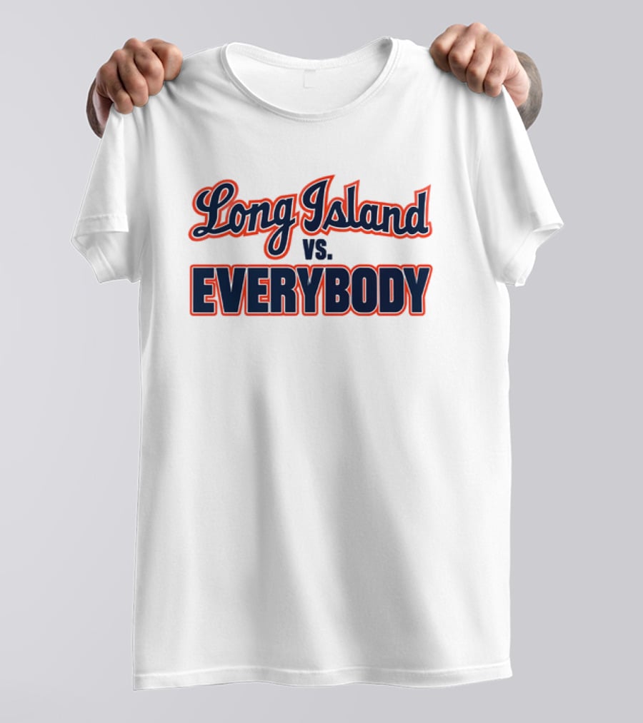Long Island Vs Everybody T-Shirt