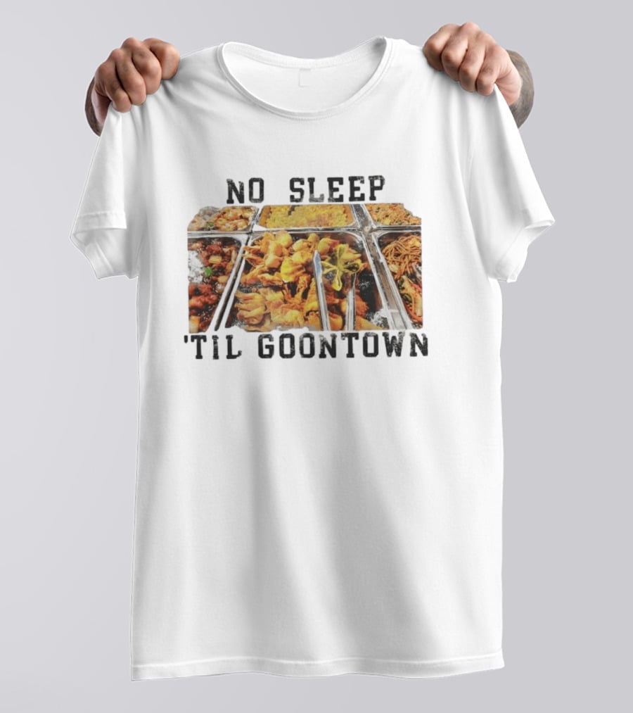 No Sleep 'Til Goontown Chinese Buffet Feast T-Shirt