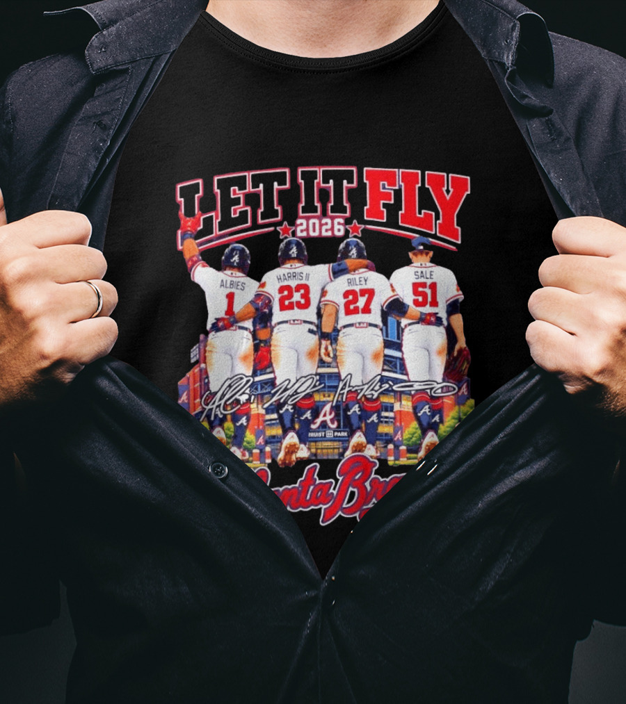 Atlanta Braves Let It Fly 2026 Albies Harris II Riley Sale Braves Truist Park T-Shirt