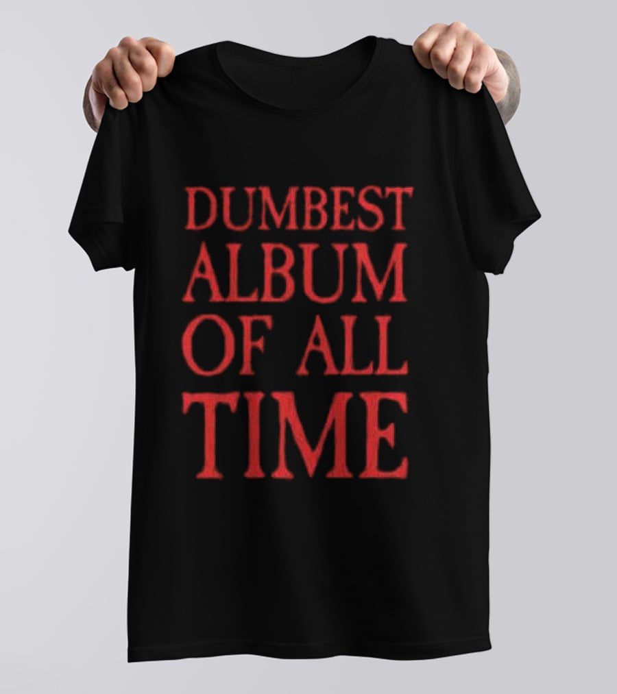 Awge Store Disc 2 Dumbest Album Of All Time T-Shirt
