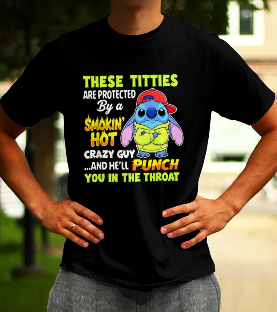 These Titties Are Protected By A Smokin' Hot Crazy Guy Cartoon Character With Punch You In The Throat Warning T-Shirt