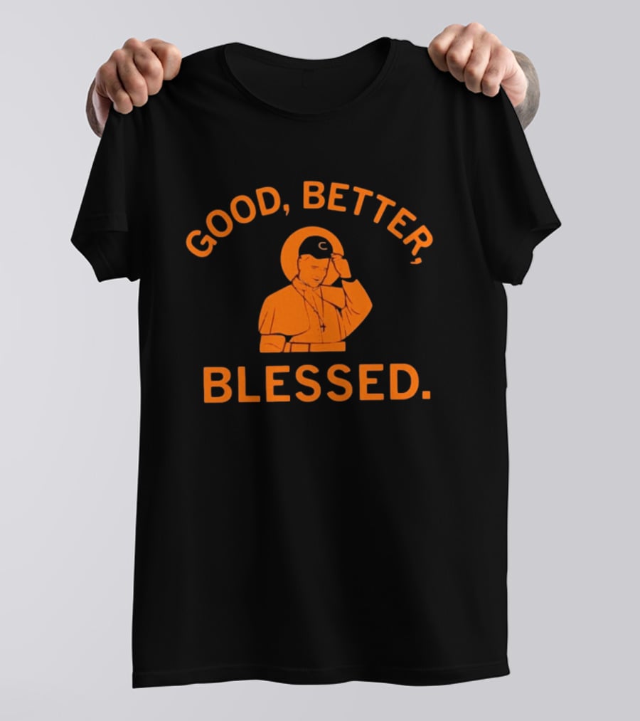 Good Better Blessed Chicago Bears Pope Francis T-Shirt