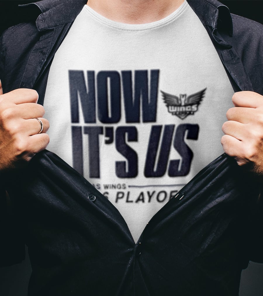 Dallas Wings Now It's Us 2026 Playoffs T-Shirt