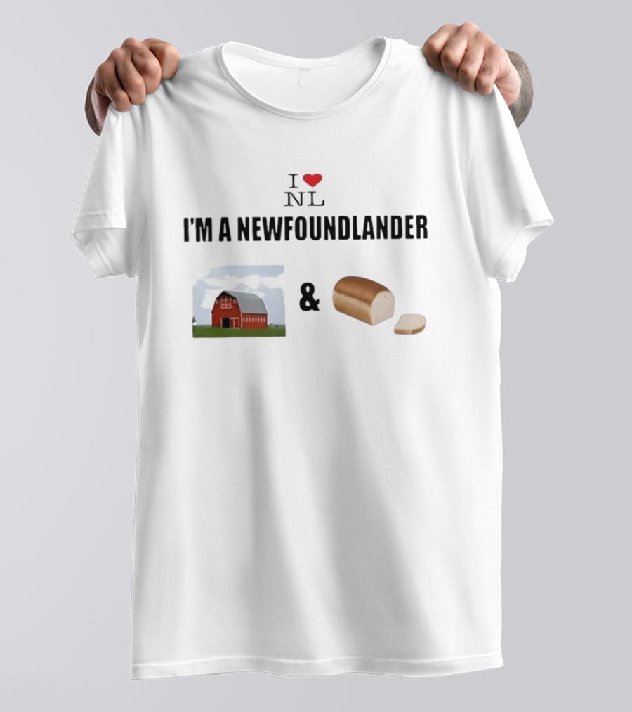 I Love NL I'm A Newfoundlander Barn And Bread T-Shirt