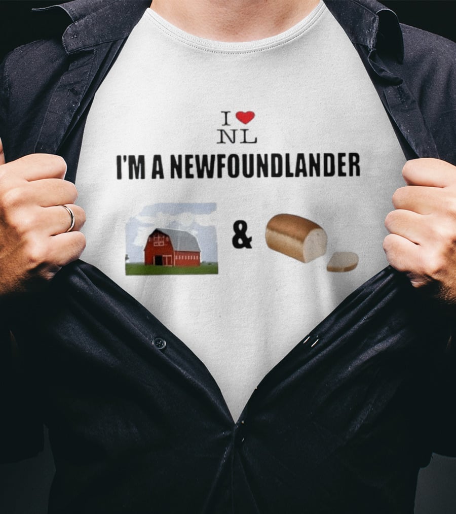 I Love NL I'm A Newfoundlander Barn And Bread T-Shirt