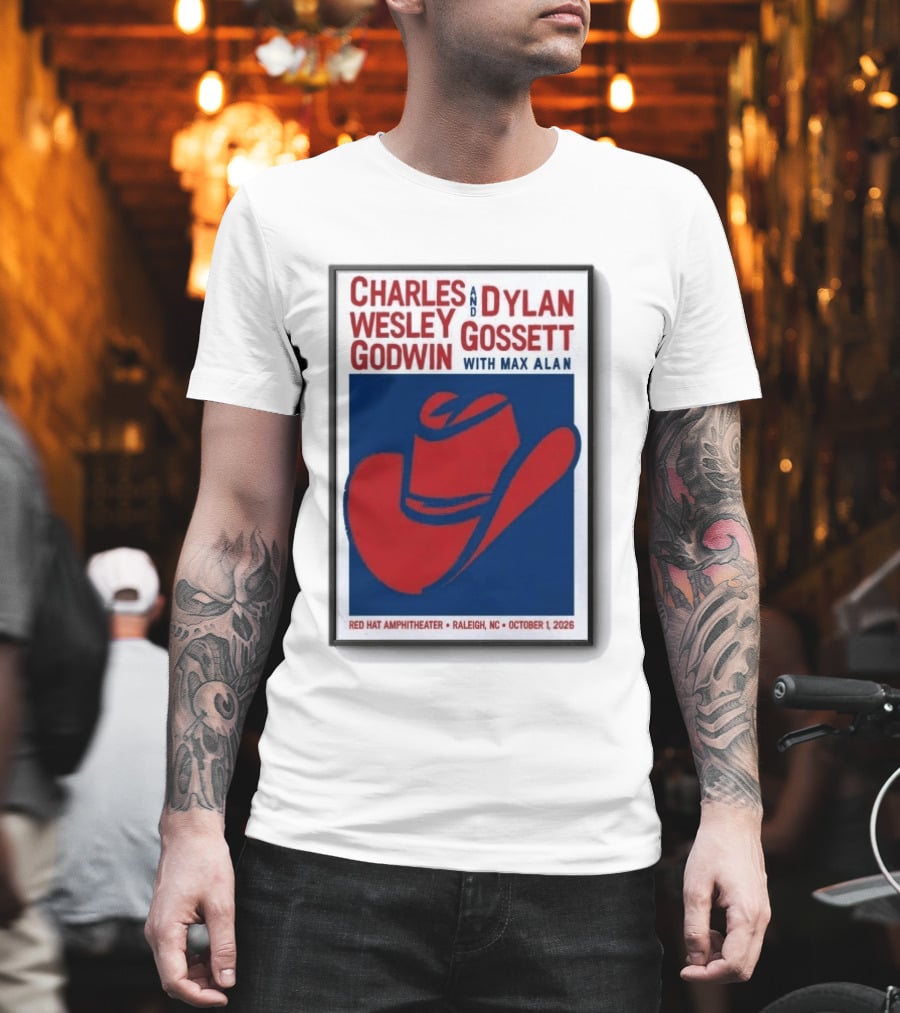 Charles Wesley Godwin And Dylan Gossett With Max Alan Red Hat Amphitheater Raleigh NC October 1 2026 T-Shirt