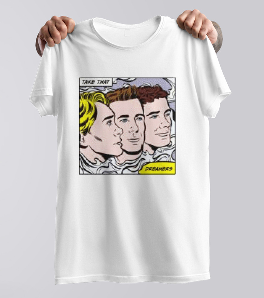 Take That Dreamers Pop Art White T-Shirt