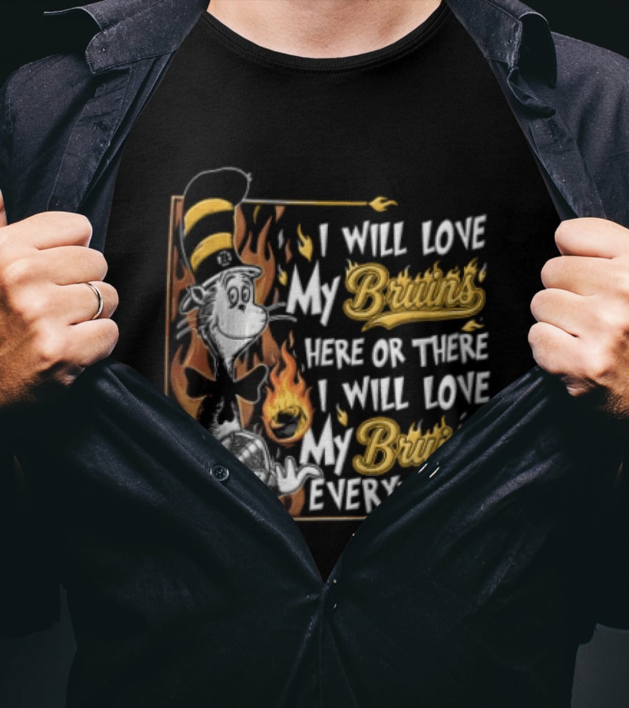 Boston Bruins NHL I Will Love My Bruins Here Or There Everywhere Cat In The Hat T-Shirt