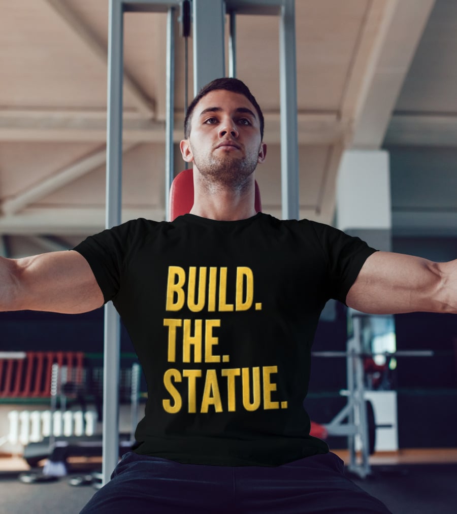 Build The Statue T-Shirt