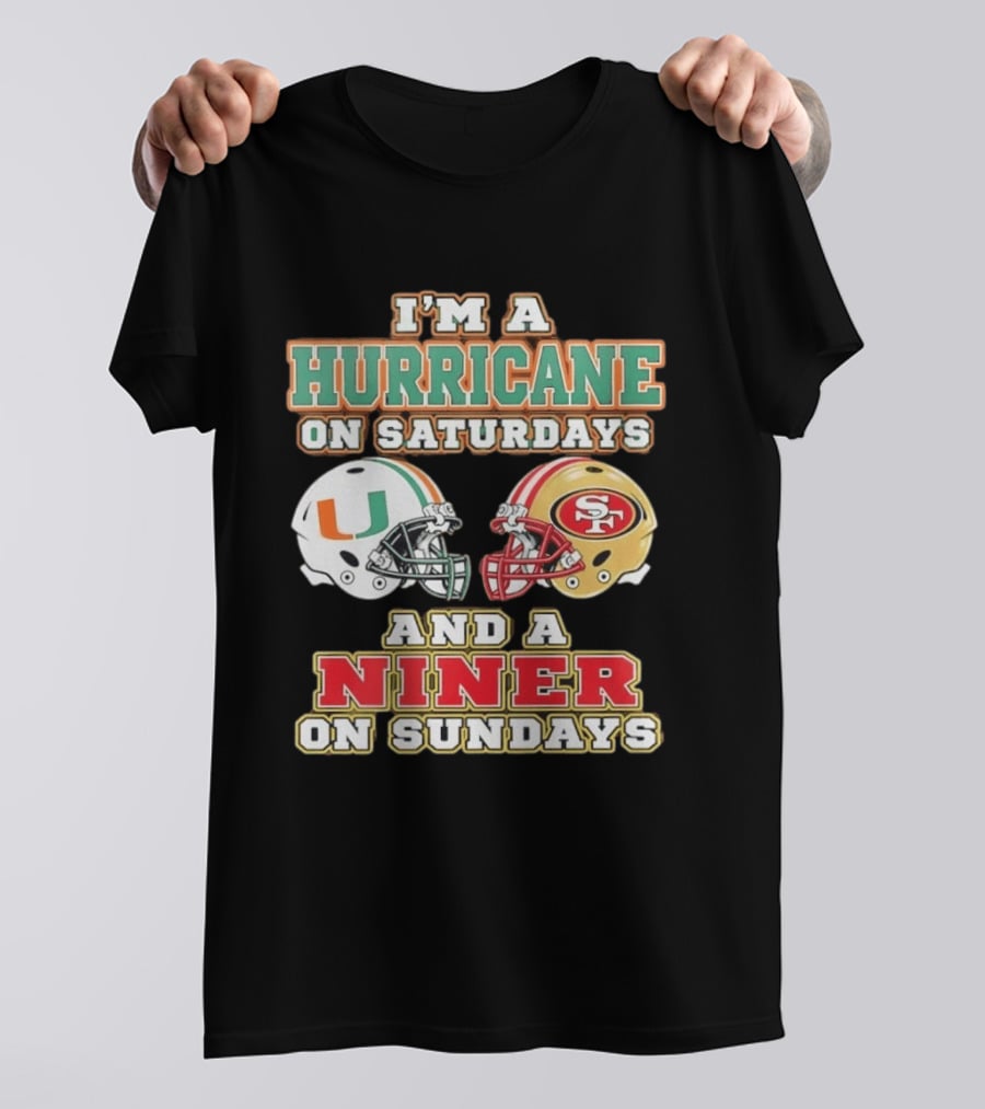 I'm A Hurricane On Saturdays And A Niner On Sundays Football Helmets T-Shirt