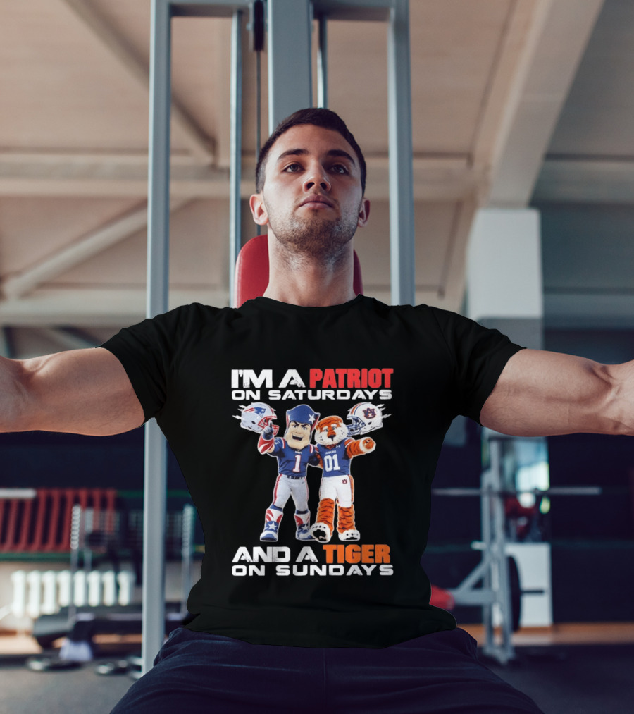 I'm A Patriot On Saturdays And A Tiger On Sundays New England Patriots Auburn Tigers Football T-Shirt