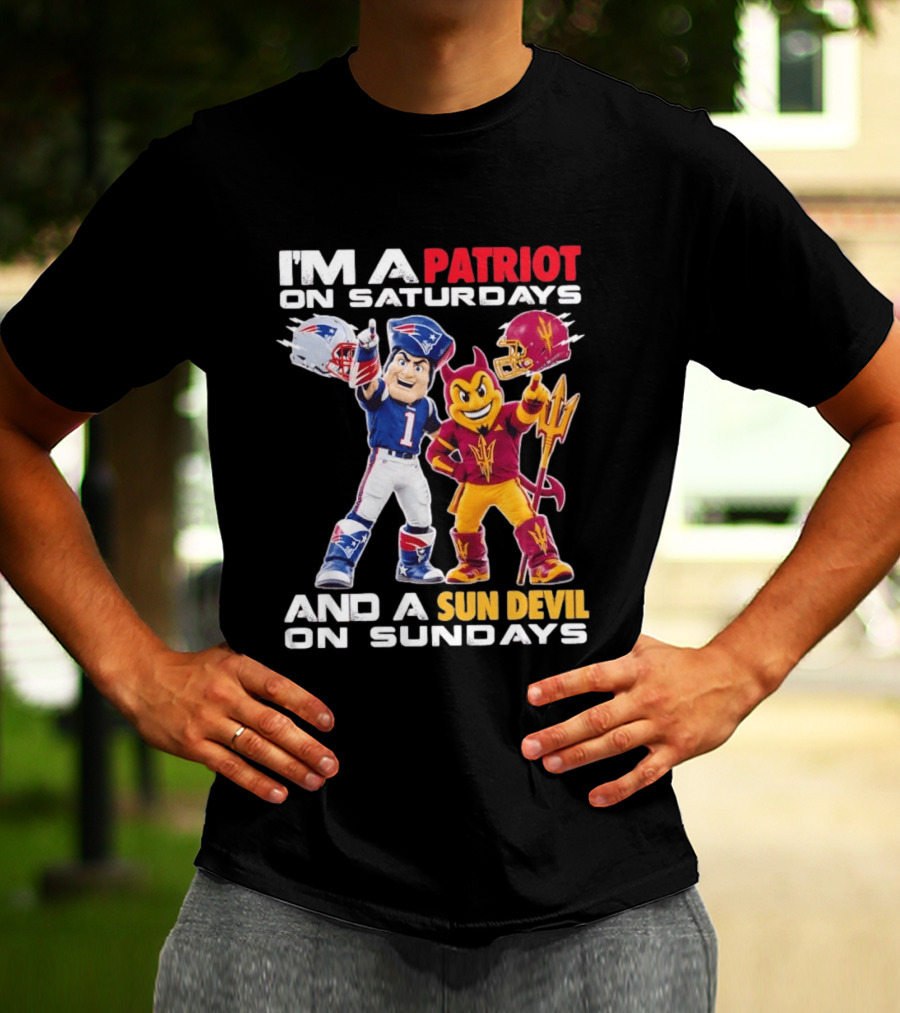 New England Patriots Arizona State Sun Devils I'm A Patriot On Saturdays And A Sun Devil On Sundays Football Mascots T-Shirt