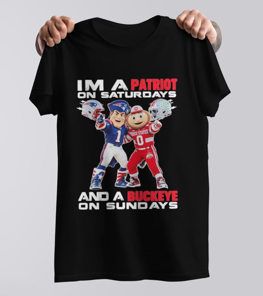 I'm A Patriot On Saturdays And A Buckeye On Sundays Football Mascots T-Shirt
