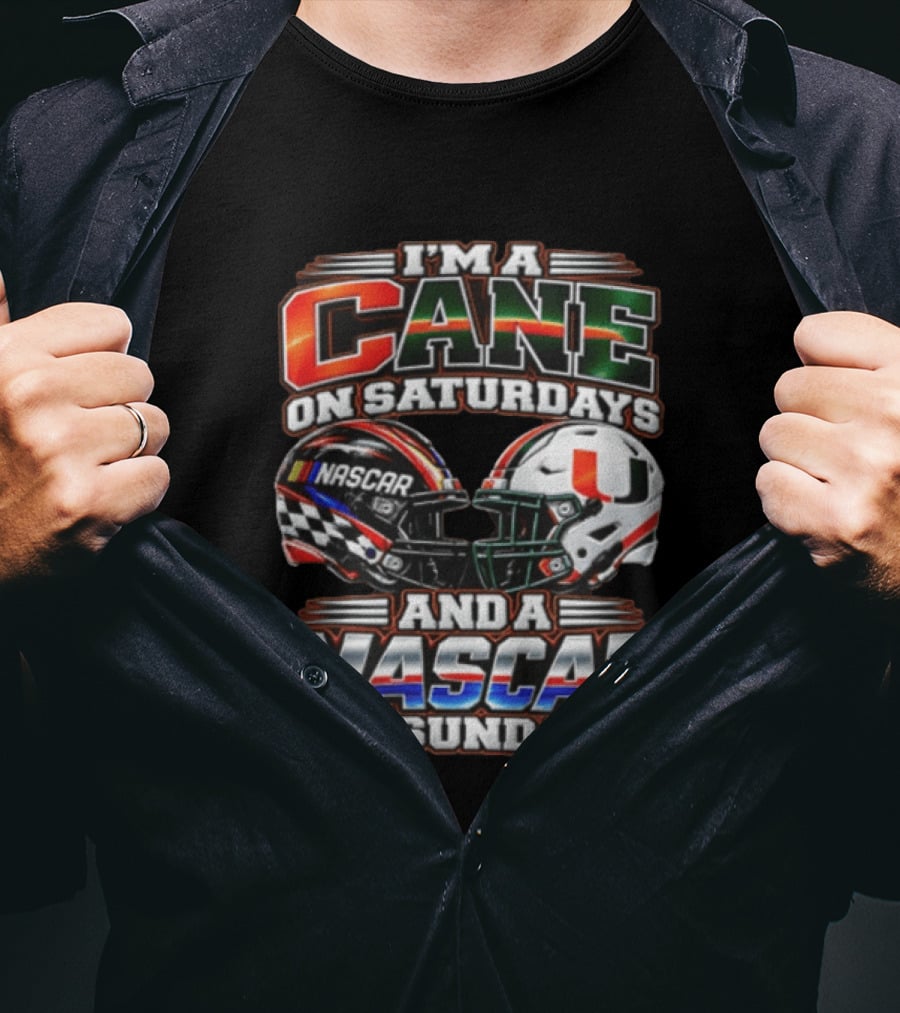 I'm A Cane On Saturdays And A NASCAR On Sundays Miami Hurricanes Helmet NASCAR Racing T-Shirt