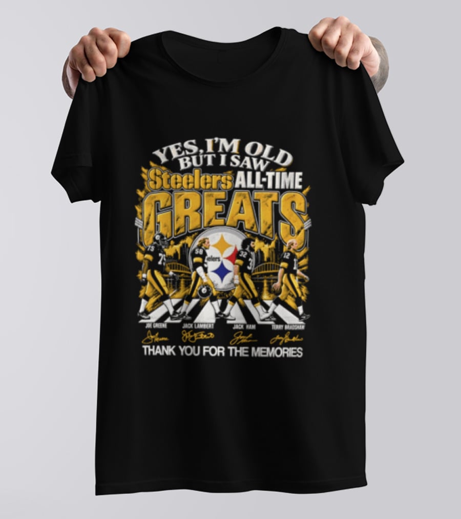 Pittsburgh Steelers All Time Greats Joe Greene Jack Lambert Jack Ham Terry Bradshaw Thank You For The Memories T-Shirt