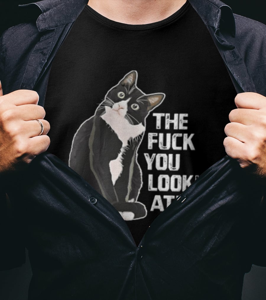 The Fuck You Lookin At Cat Meme Humor T-Shirt