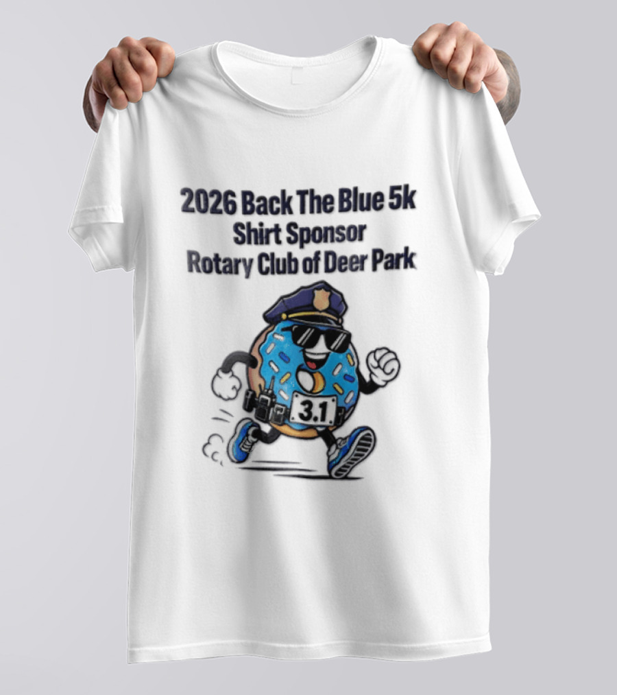 2026 Back The Blue 5k Sponsor Rotary Club Of Deer Park 3.1 Cartoon Donut Police T-Shirt