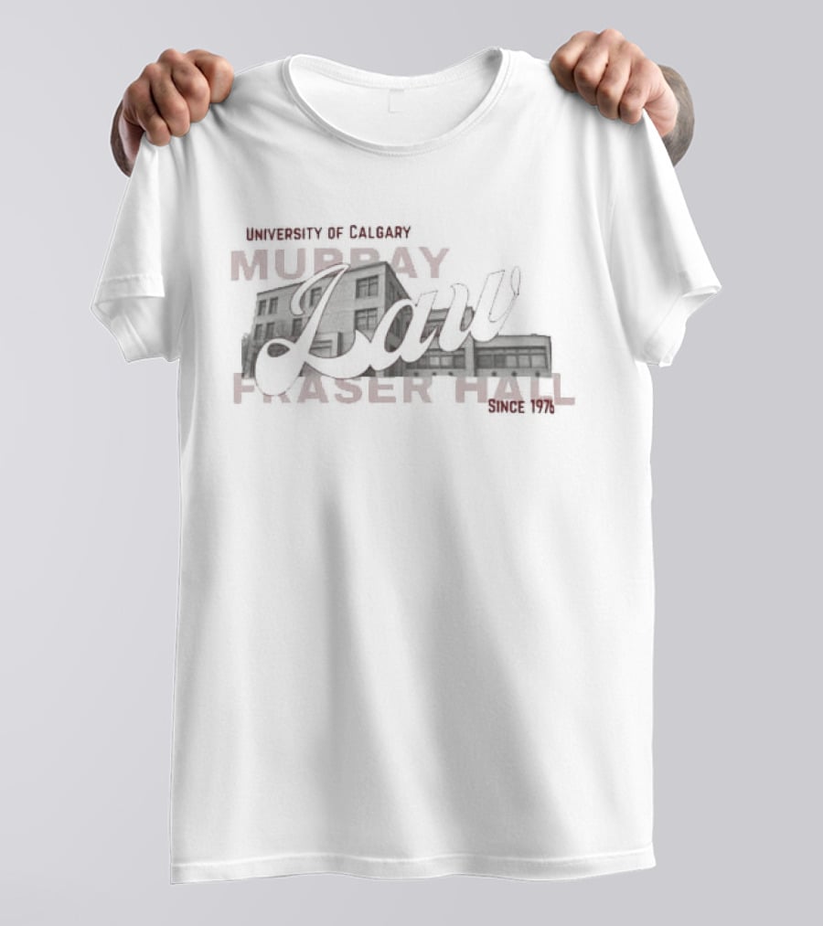 University Of Calgary Murray Fraser Hall Law Student Society T-Shirt
