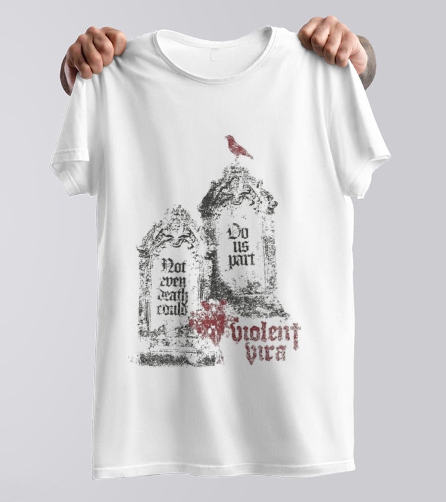 Violent Vira Not Even Death Could Do Us Part Tombstones Raven T-Shirt