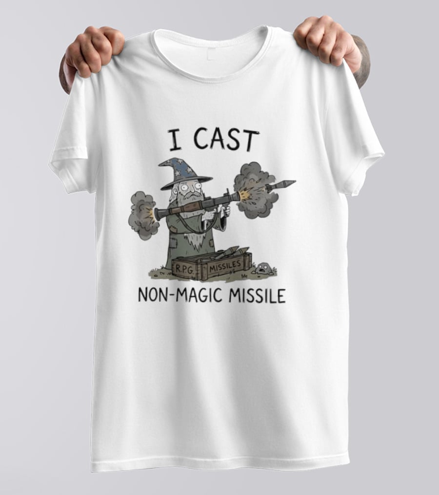 I Cast RPG Non Magic Missile Wizard Humor T-Shirt