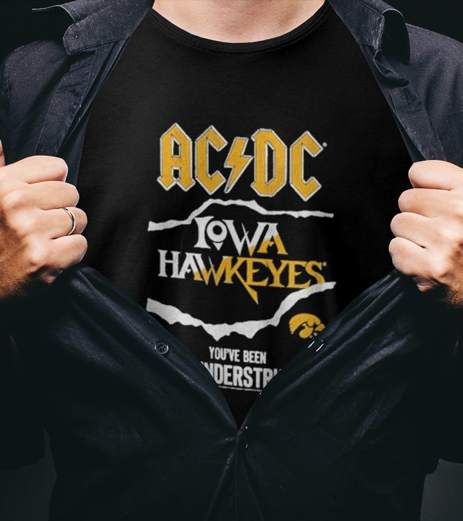 ACDC Iowa Hawkeyes You've Been Thunderstruck T-Shirt