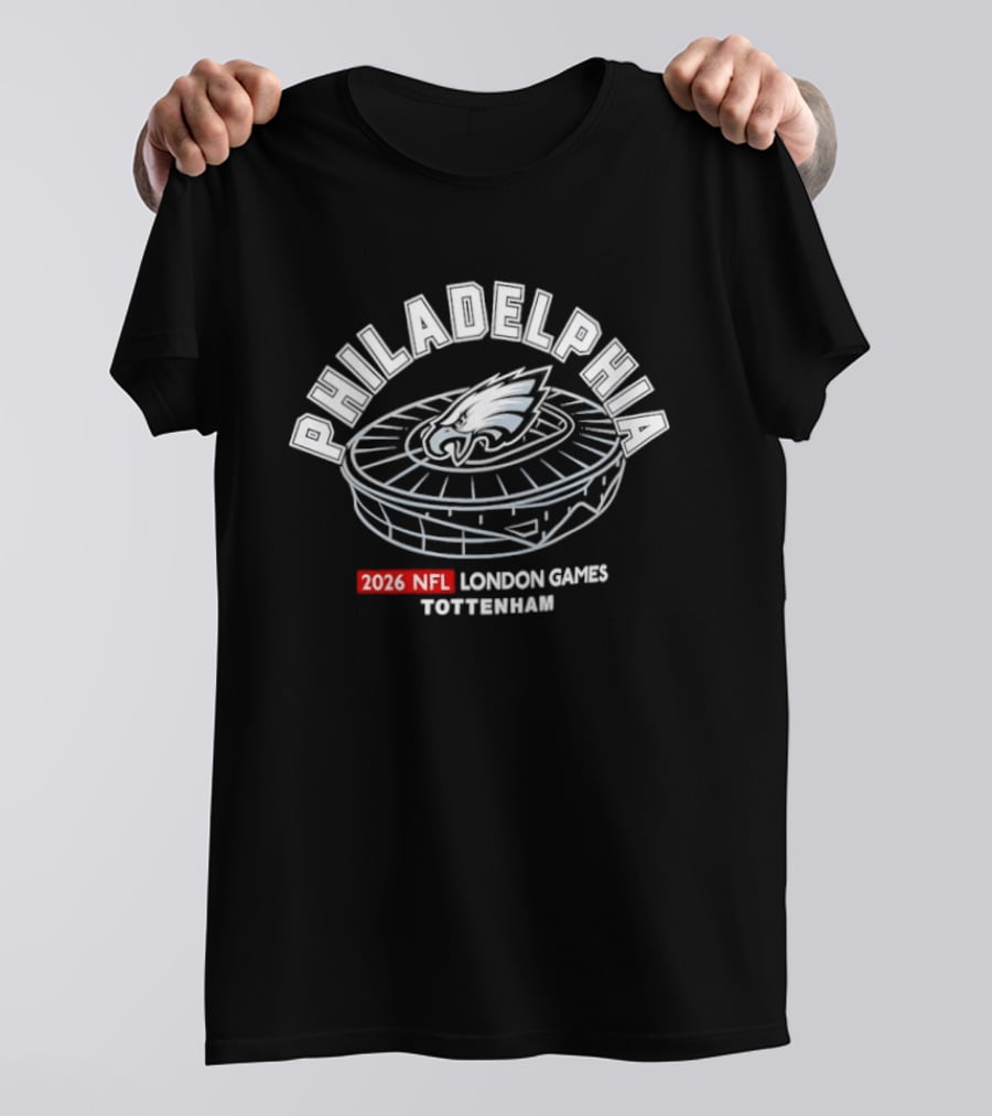 Philadelphia Eagles 2026 NFL London Games Tottenham Stadium T-Shirt