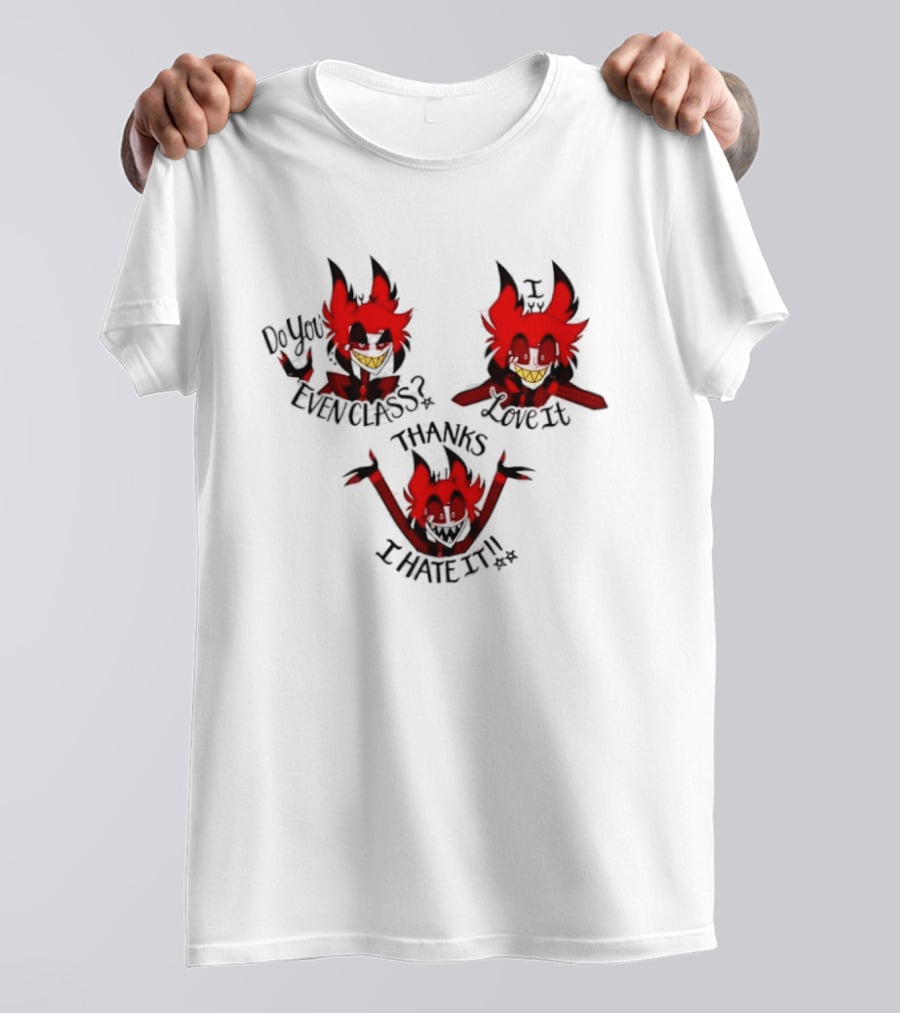 Alastor Hazbin Hotel Do You Even Class Thanks I Love It I Hate It T-Shirt