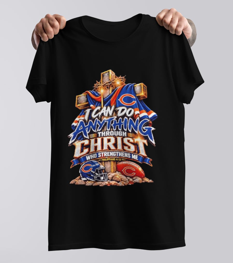 Chicago Bears I Can Do Anything Through Christ Who Strengthens Me Philippians 4:13 Cross Helmet Football T-Shirt