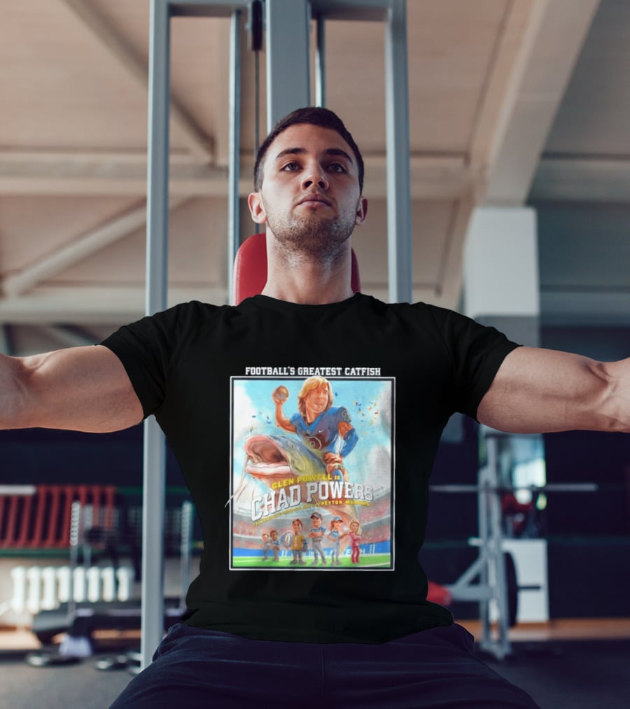 Football's Greatest Catfish Glen Powell As Chad Powers Featuring Peyton Manning T-Shirt