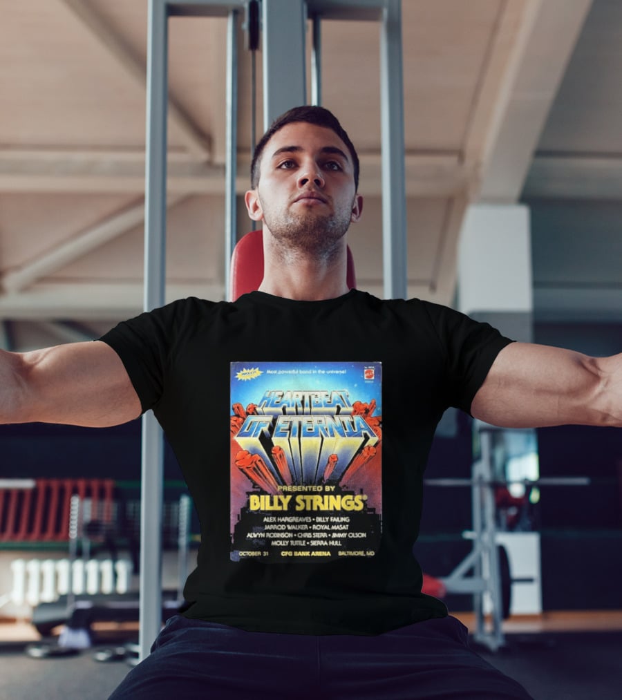 Heartbeat Of Eternia Presented By Billy Strings Alex Hargreaves CFG Bank Arena Baltimore October 31 2026 T-Shirt