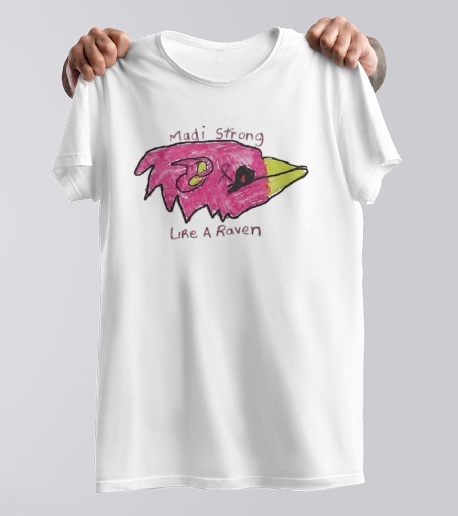 Madi Strong Like A Raven Crucial Catch Baltimore Ravens T-Shirt