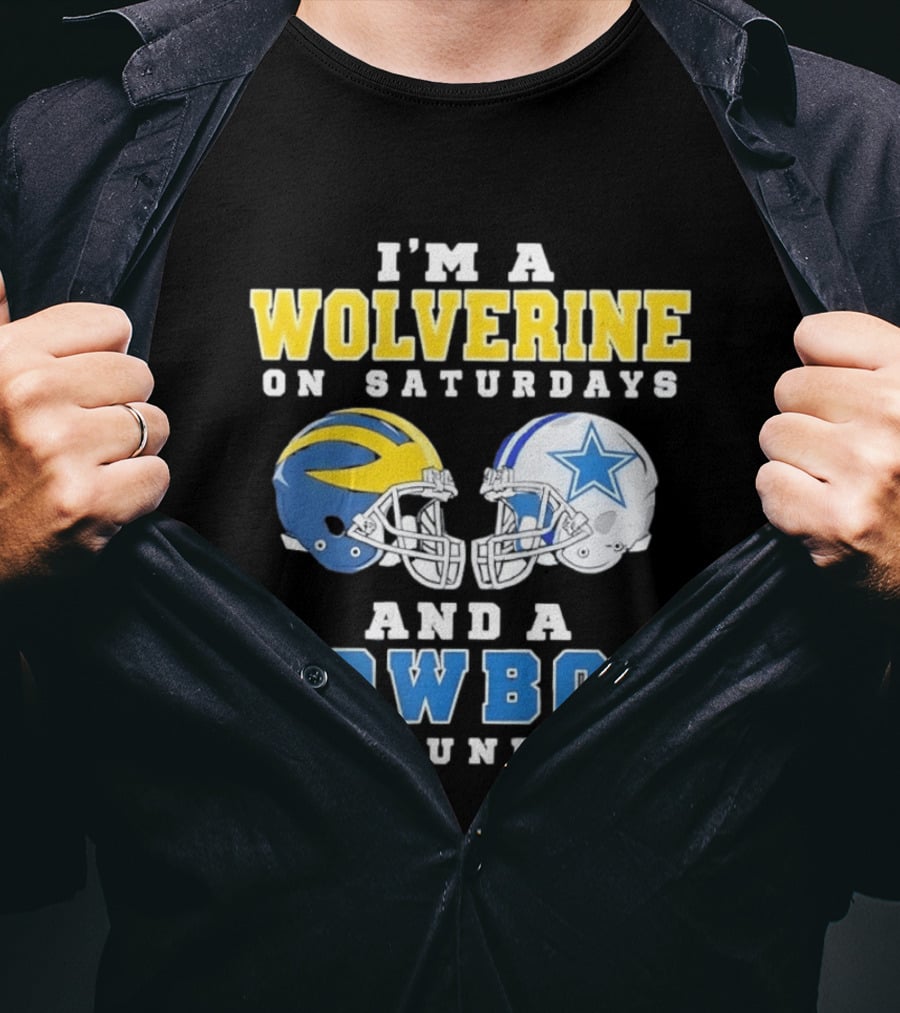 I'm A Wolverine On Saturdays And A Cowboy On Sundays Football Helmets T-Shirt